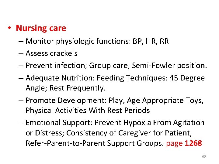  • Nursing care CHF – Monitor physiologic functions: BP, HR, RR – Assess