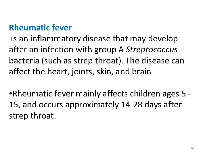 Rheumatic fever is an inflammatory disease that may develop after an infection with group