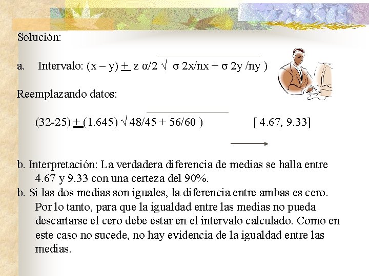 Solución: a. Intervalo: (x – y) + z α/2 √ σ 2 x/nx +
