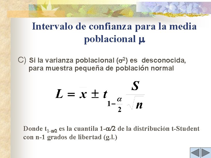 Intervalo de confianza para la media poblacional C) Si la varianza poblacional ( 2)