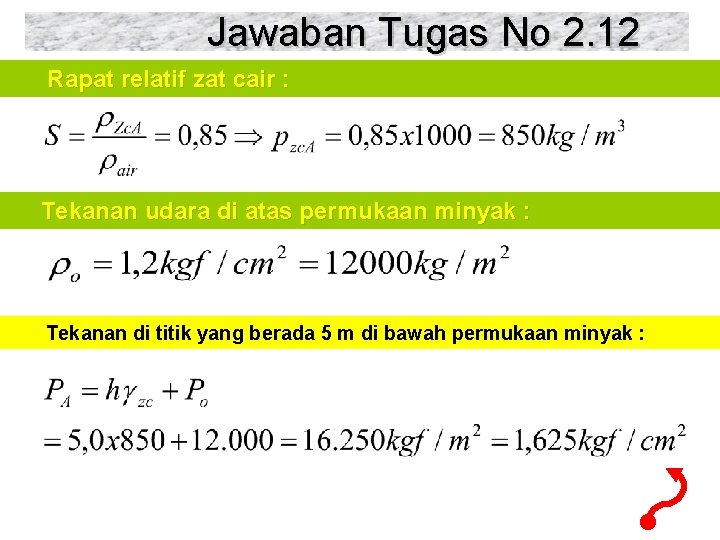 Jawaban Tugas No 2. 12 Rapat relatif zat cair : Tekanan udara di atas