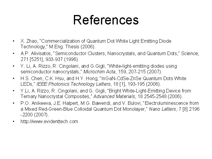 References • • X. Zhao, “Commercialization of Quantum Dot White Light Emitting Diode Technology,