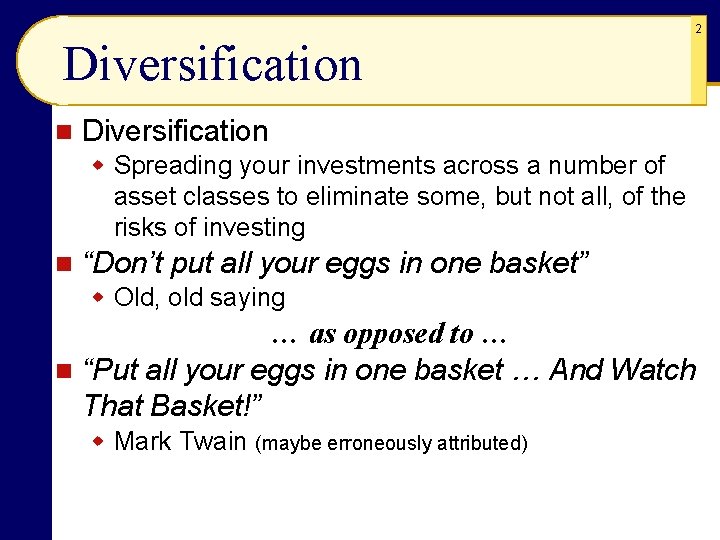2 Diversification n Diversification w Spreading your investments across a number of asset classes