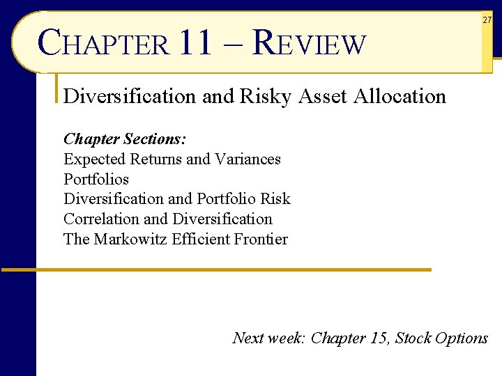CHAPTER 11 – REVIEW 27 Diversification and Risky Asset Allocation Chapter Sections: Expected Returns