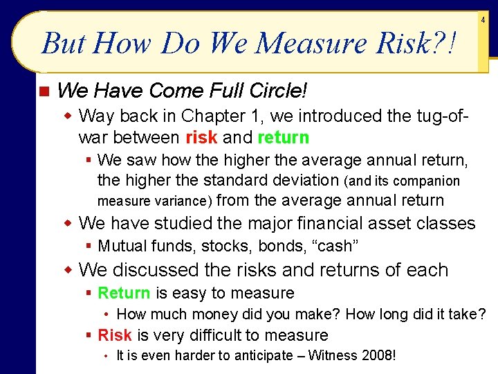 4 But How Do We Measure Risk? ! n We Have Come Full Circle!