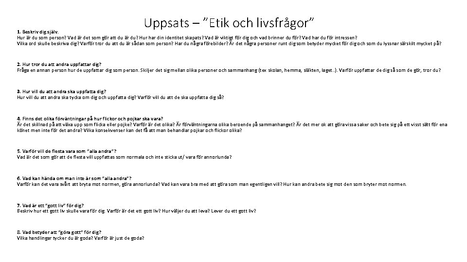 Uppsats – ”Etik och livsfrågor” 1. Beskriv dig själv. Hur är du som person?