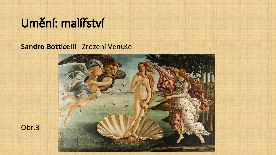Umění: malířství Sandro Botticelli : Zrození Venuše Obr. 3 