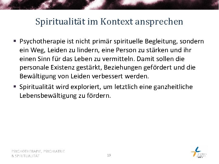 Spiritualität im Kontext ansprechen § Psychotherapie ist nicht primär spirituelle Begleitung, sondern ein Weg,