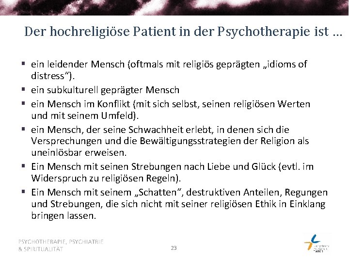 Der hochreligiöse Patient in der Psychotherapie ist … § ein leidender Mensch (oftmals mit