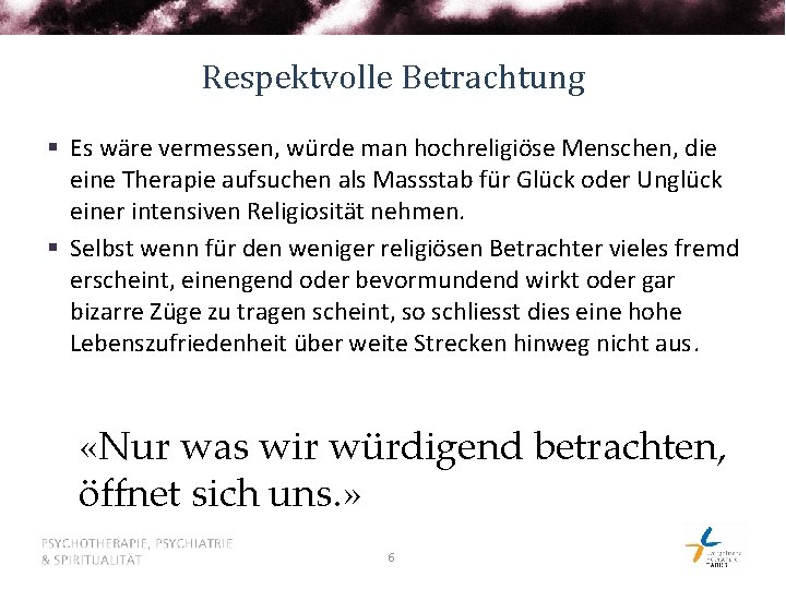 Respektvolle Betrachtung § Es wäre vermessen, würde man hochreligiöse Menschen, die eine Therapie aufsuchen