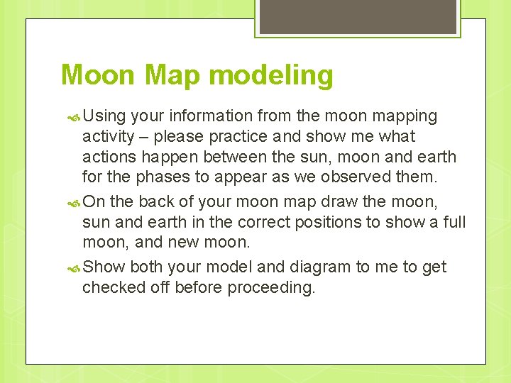 Moon Map modeling Using your information from the moon mapping activity – please practice