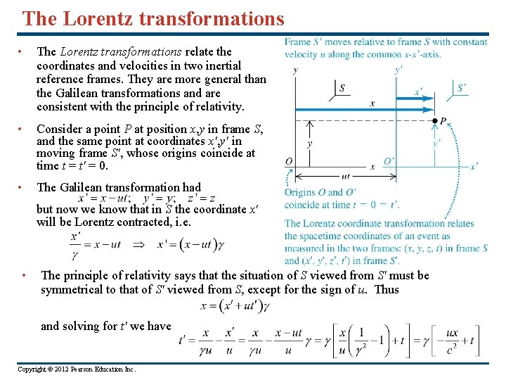 The Lorentz transformations • The Lorentz transformations relate the coordinates and velocities in two