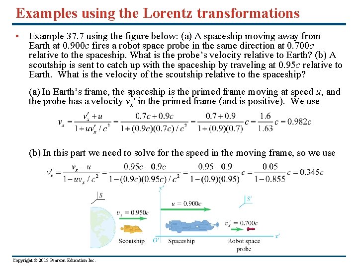 Examples using the Lorentz transformations • Example 37. 7 using the figure below: (a)