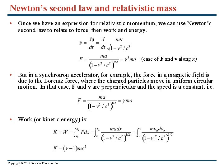 Newton’s second law and relativistic mass • Once we have an expression for relativistic