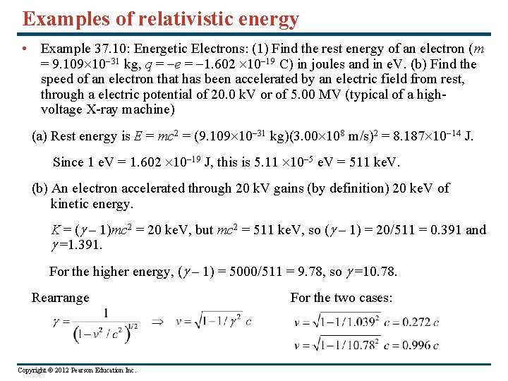 Examples of relativistic energy • Example 37. 10: Energetic Electrons: (1) Find the rest