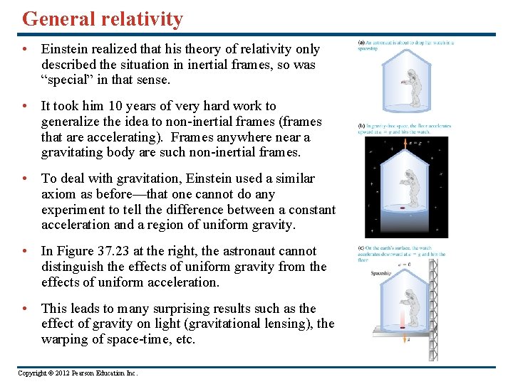 General relativity • Einstein realized that his theory of relativity only described the situation