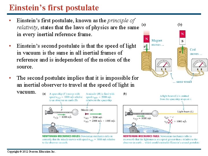 Einstein’s first postulate • Einstein’s first postulate, known as the principle of relativity, states