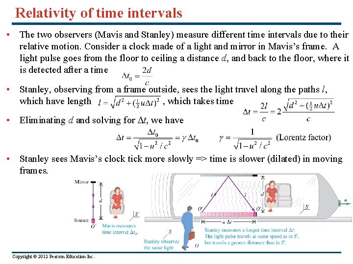 Relativity of time intervals • The two observers (Mavis and Stanley) measure different time