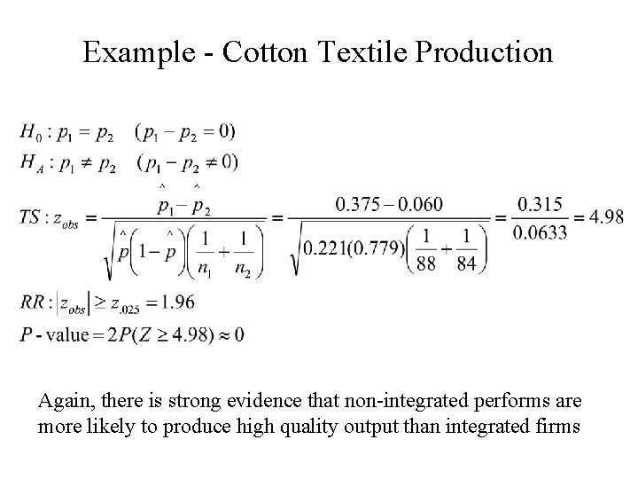 Example - Cotton Textile Production Again, there is strong evidence that non-integrated performs are