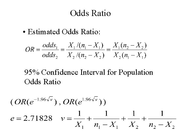 Odds Ratio • Estimated Odds Ratio: 95% Confidence Interval for Population Odds Ratio 