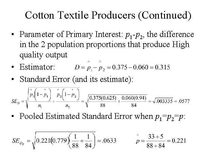 Cotton Textile Producers (Continued) • Parameter of Primary Interest: p 1 -p 2, the