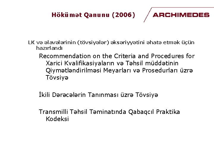 Hökümət Qanunu (2006) LK və əlavələrinin (tövsiyələr) əksəriyyətini əhatə etmək üçün hazırlandı Recommendation on Hökümət Qanunu (2006) LK və əlavələrinin (tövsiyələr) əksəriyyətini əhatə etmək üçün hazırlandı Recommendation on
