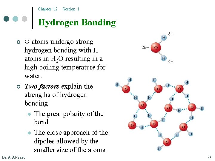 Chapter 12 Section 1 Hydrogen Bonding ¢ ¢ O atoms undergo strong hydrogen bonding