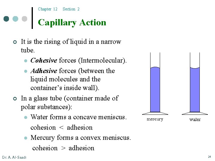 Chapter 12 Section 2 Capillary Action ¢ ¢ It is the rising of liquid