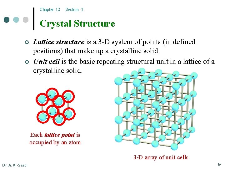 Chapter 12 Section 3 Crystal Structure ¢ ¢ Lattice structure is a 3 -D