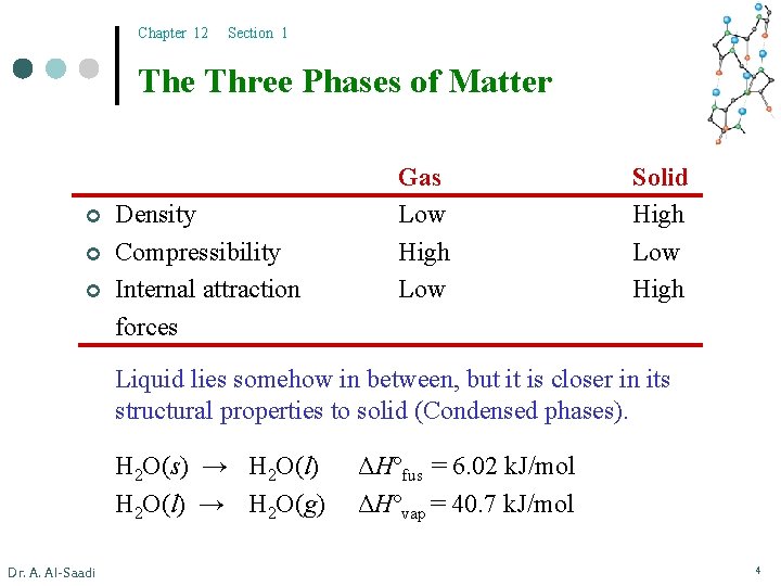 Chapter 12 Section 1 The Three Phases of Matter ¢ ¢ ¢ Density Compressibility