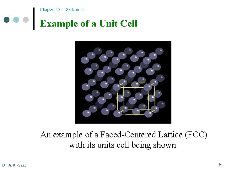 Chapter 12 Section 3 Example of a Unit Cell An example of a Faced-Centered