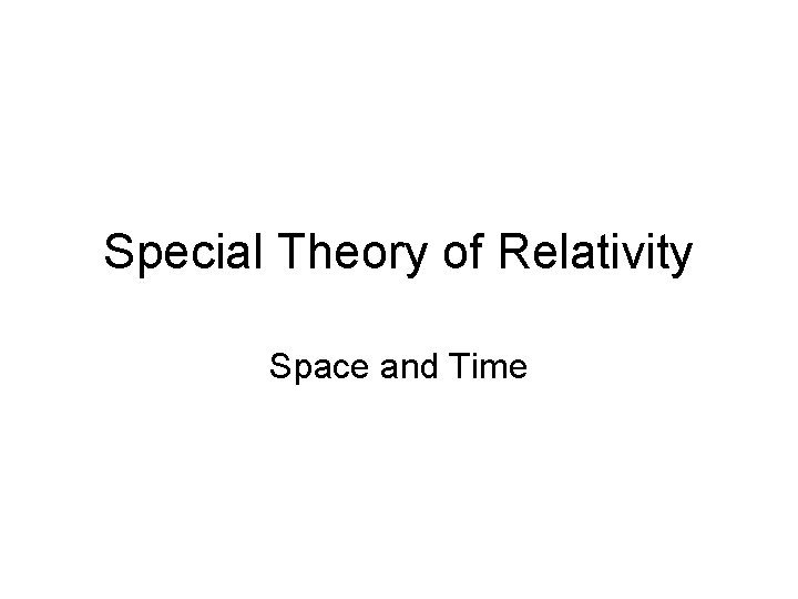 Special Theory of Relativity Space and Time 