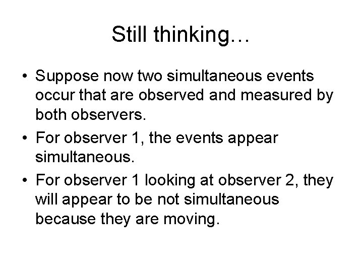 Still thinking… • Suppose now two simultaneous events occur that are observed and measured