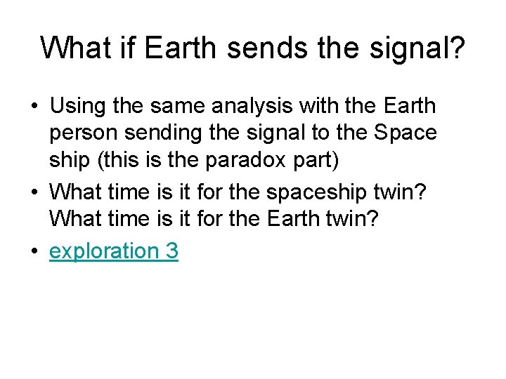 What if Earth sends the signal? • Using the same analysis with the Earth