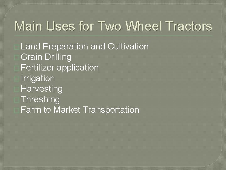 Main Uses for Two Wheel Tractors � Land Preparation and Cultivation � Grain Drilling