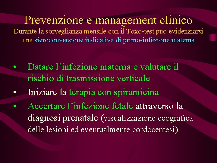 Prevenzione e management clinico Durante la sorveglianza mensile con il Toxo-test può evidenziarsi una