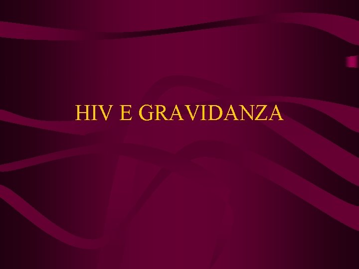 HIV E GRAVIDANZA 
