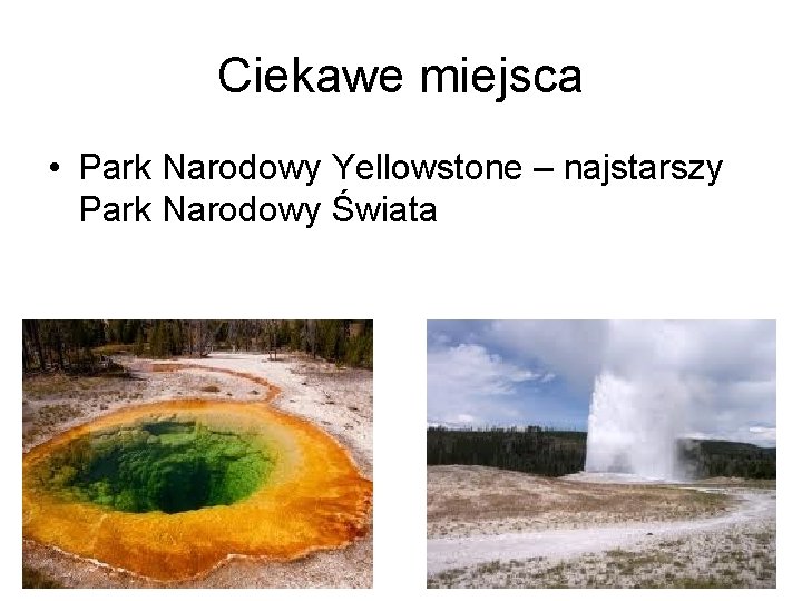 Ciekawe miejsca • Park Narodowy Yellowstone – najstarszy Park Narodowy Świata 