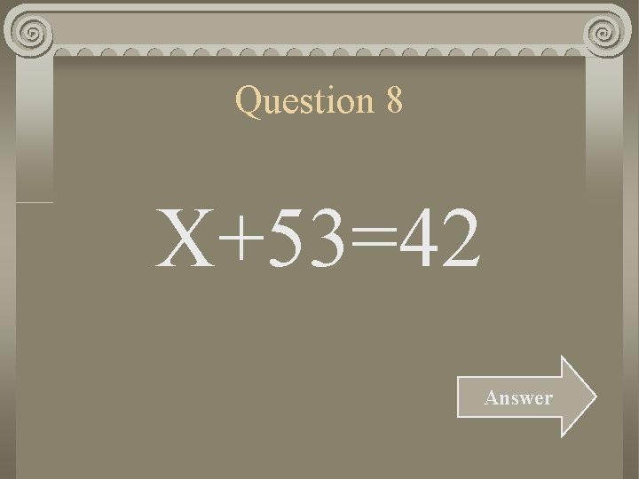 Question 8 X+53=42 Answer 