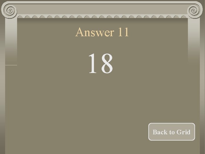 Answer 11 18 Back to Grid 