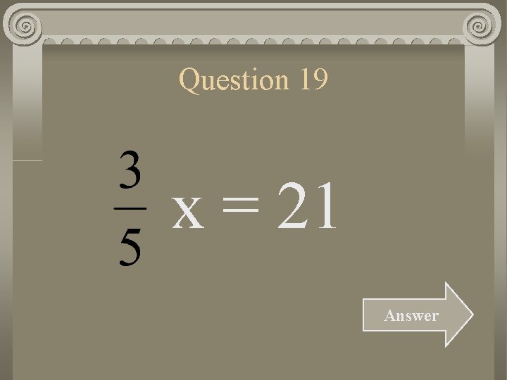 Question 19 x = 21 Answer 