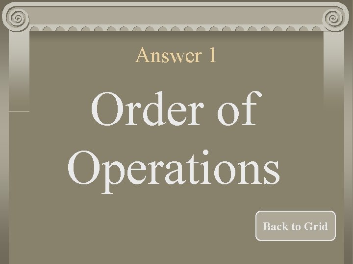 Answer 1 Order of Operations Back to Grid 