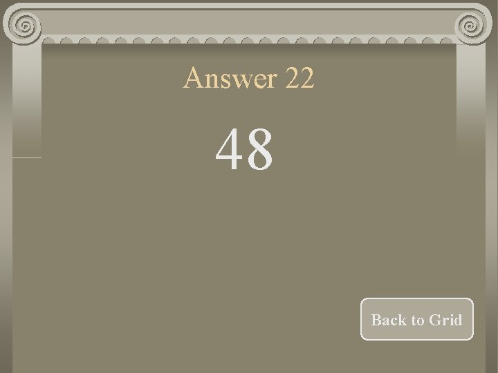 Answer 22 48 Back to Grid 