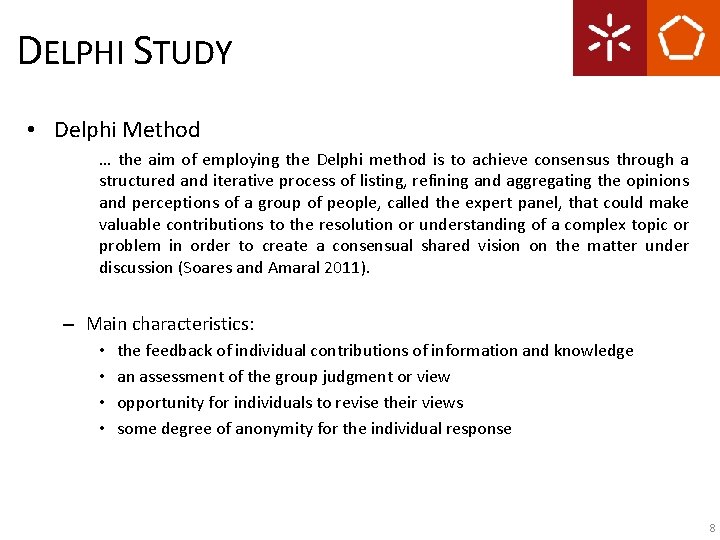 DELPHI STUDY • Delphi Method … the aim of employing the Delphi method is