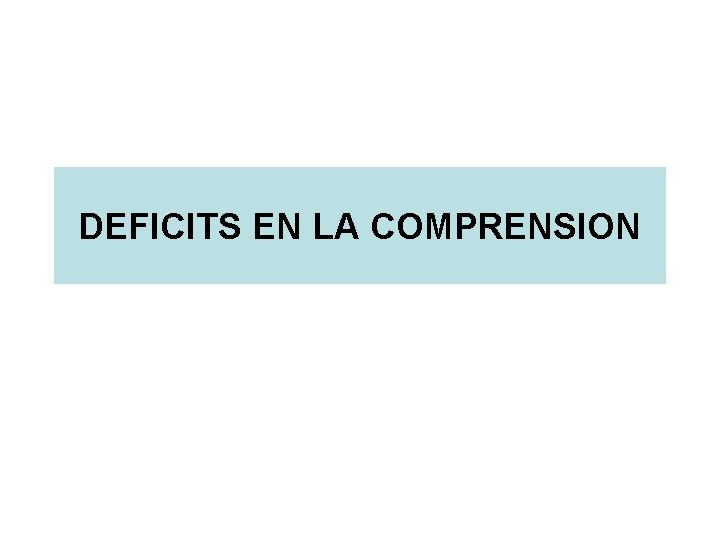 DEFICITS EN LA COMPRENSION 