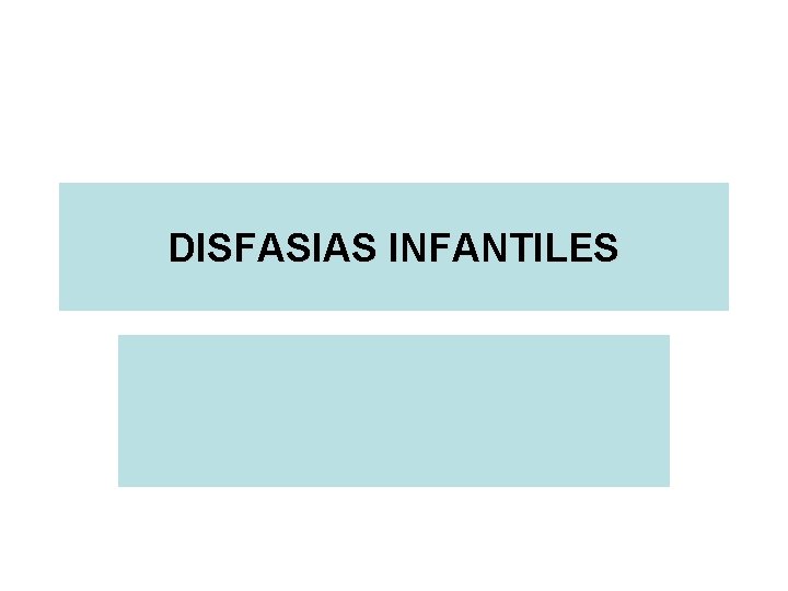 DISFASIAS INFANTILES 