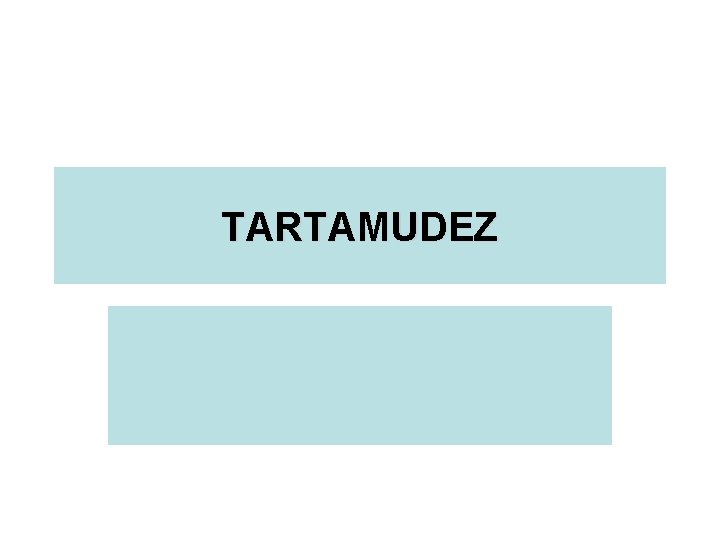 TARTAMUDEZ 