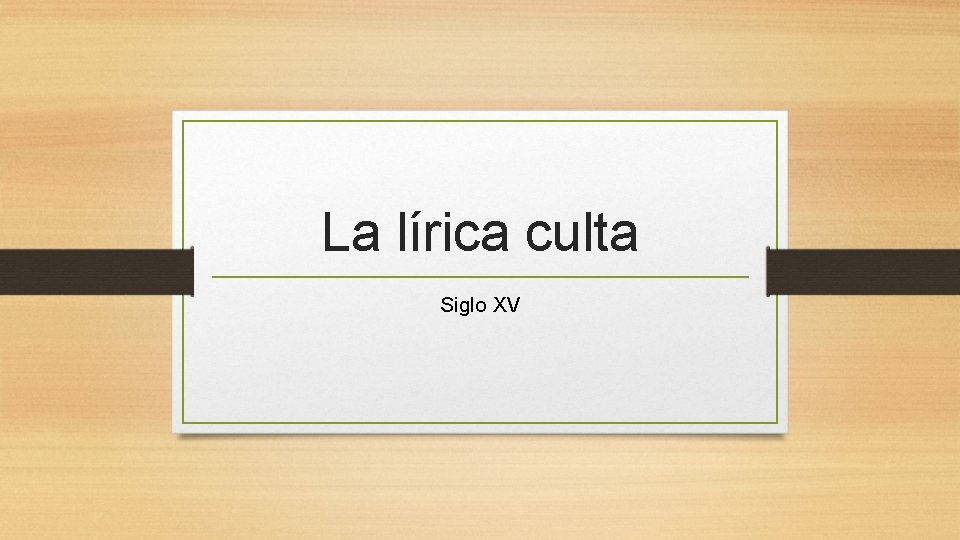 La lírica culta Siglo XV 