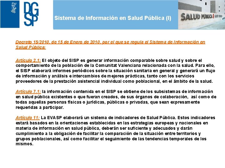 Sistema de Información en Salud Pública (I) 1 Decreto 15/2010, de 15 de Enero