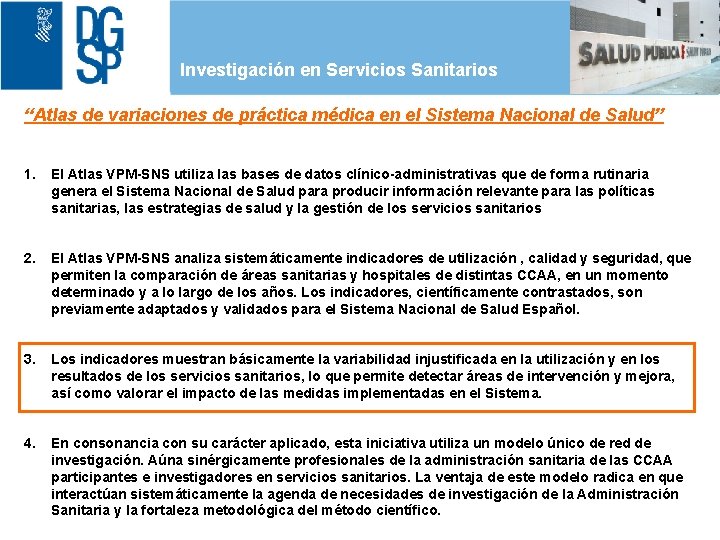 Investigación en Servicios Sanitarios 1 “Atlas de variaciones de práctica médica en el Sistema